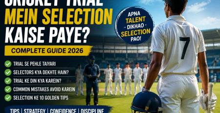 Cricket Trial Mein Selection Kaise Paye?